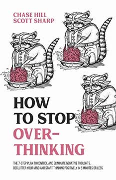 How to Stop Overthinking Summary