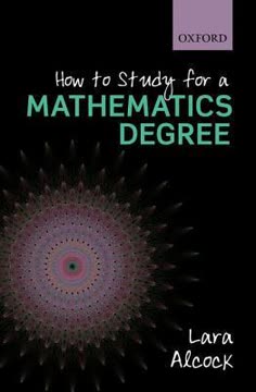 How to Study for a Mathematics Degree Summary