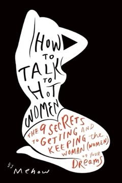 How to Talk to Hot Women Summary