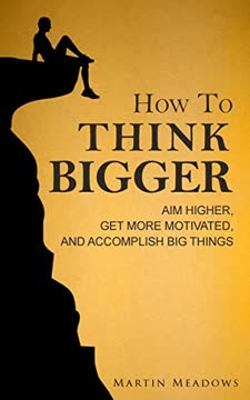 How to Think Bigger Summary