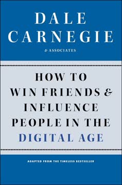 How to Win Friends and Influence People in the Digital Age Summary