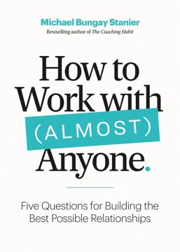 How to Work with (Almost) Anyone Summary