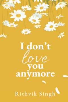 I Don&#039;t Love You Anymore Summary