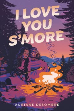 I Love You S&#039;more Summary