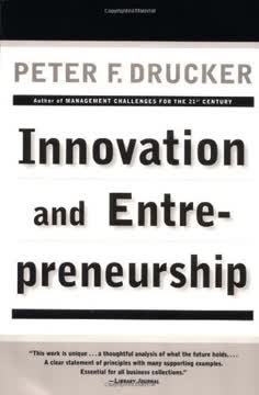 Innovation and Entrepreneurship by Peter F. Drucker