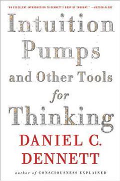 Intuition Pumps and Other Tools for Thinking Summary
