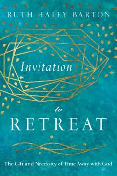 Invitation to Retreat by Ruth Haley Barton