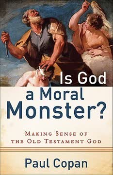 Is God a Moral Monster? Making Sense of the Old Testament God Summary