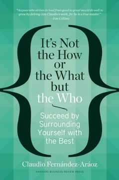 It&#039;s Not the How or the What but the Who Summary