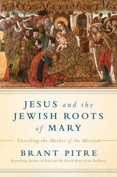 Jesus and the Jewish Roots of Mary Summary