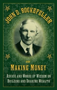 John D. Rockefeller on Making Money Summary