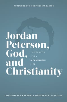 Jordan Peterson, God, and Christianity Summary