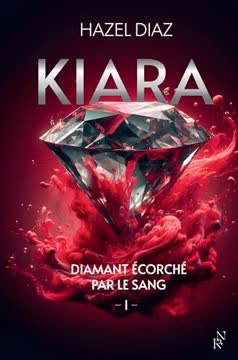 Kiara, diamant écorché par le sang - Tome 1 Summary
