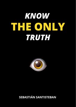 KNOW THE ONLY TRUTH Summary