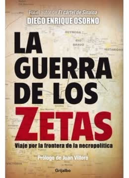 La Guerra De Los Zetas by Diego Enrique Osorno