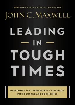 Leading in Tough Times Summary