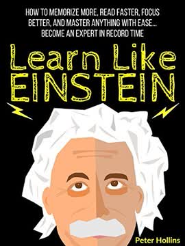 Learn Like Einstein by Peter Hollins