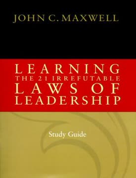 Learning the 21 Irrefutable Laws of Leadership Summary