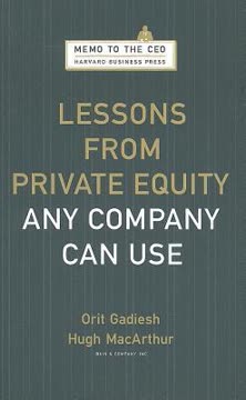 Lessons from Private Equity Any Company Can Use Summary