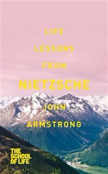Life Lessons From Nietzsche Summary