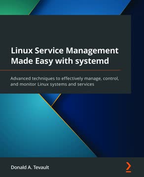 Linux Service Management Made Easy with systemd by Donald A. Tevault