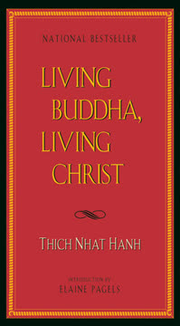 Living Buddha, Living Christ by Thich Nhat Hanh