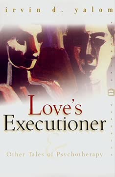 Love&#039;s Executioner and Other Tales of Psychotherapy by Irvin D. Yalom