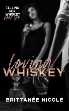 Loving Whiskey Summary