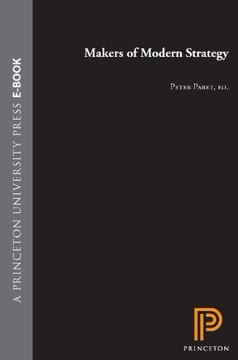 Makers of Modern Strategy from Machiavelli to the Nuclear Age Summary