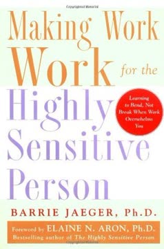 Making Work Work for the Highly Sensitive Person Summary