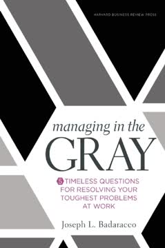 Managing in the Gray Summary