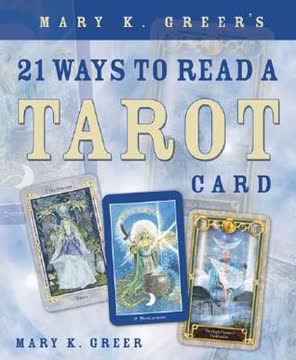 Mary K. Greer&#039;s 21 Ways to Read a Tarot Card Summary