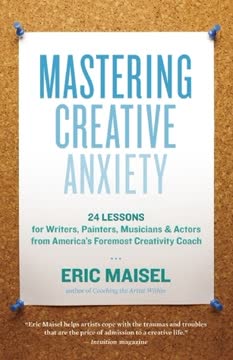 Mastering Creative Anxiety Summary