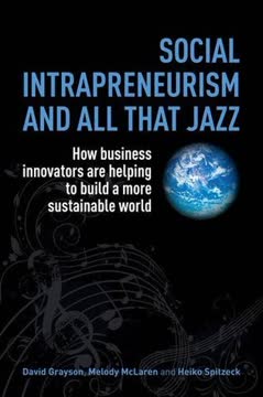 Social Intrapreneurism and All That Jazz by David  Grayson