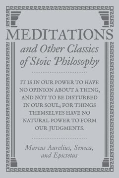 Meditations and Other Classics of Stoic Philosophy Summary