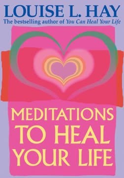 Meditations to Heal Your Life Summary