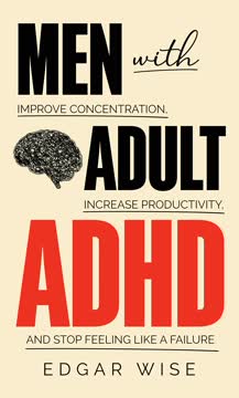 Men With Adult ADHD Summary