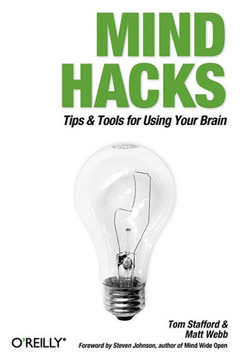 Mind Hacks: Tips &amp; Tools for Using Your Brain Summary