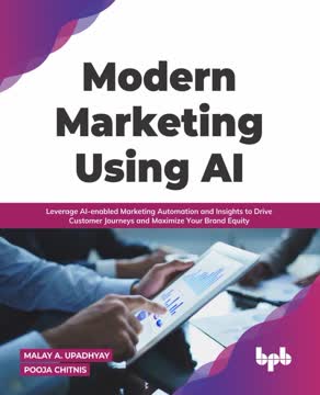 Modern Marketing Using AI by Malay A. Upadhyay