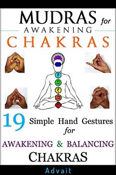 Mudras for Awakening Chakras Summary