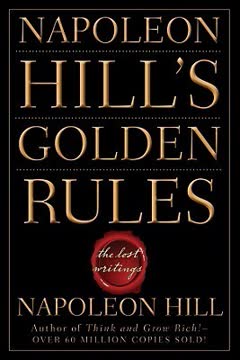 Napoleon Hill&#039;s Golden Rules Summary