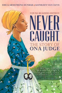 Never Caught, the Story of Ona Judge Summary