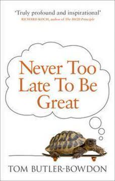 Never Too Late To Be Great Summary
