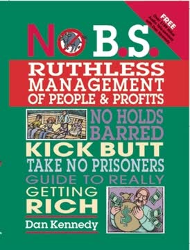 No B.S. Ruthless Management of People and Profits Summary