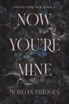 Now You&#039;re Mine Summary