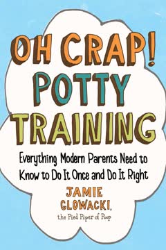 Oh Crap! Potty Training Summary