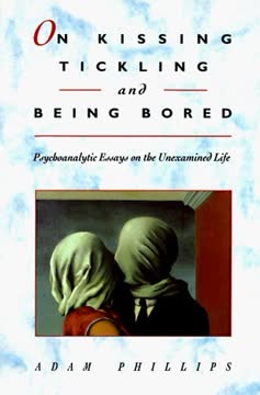 On Kissing, Tickling, and Being Bored Summary