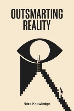 OUTSMARTING REALITY Summary
