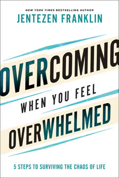 Overcoming When You Feel Overwhelmed Summary