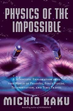 Physics of the Impossible Summary